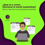 Email Marketing ¿Qué es y cómo funciona? (Parte 1 del mini curso de email marketing)